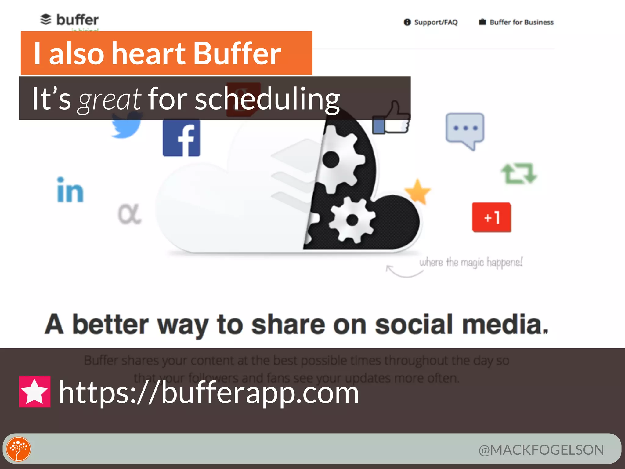 I also heart Buffer
It’s great for scheduling

photo credit URL goes here

https://bufferapp.com
@MACKFOGELSON

 