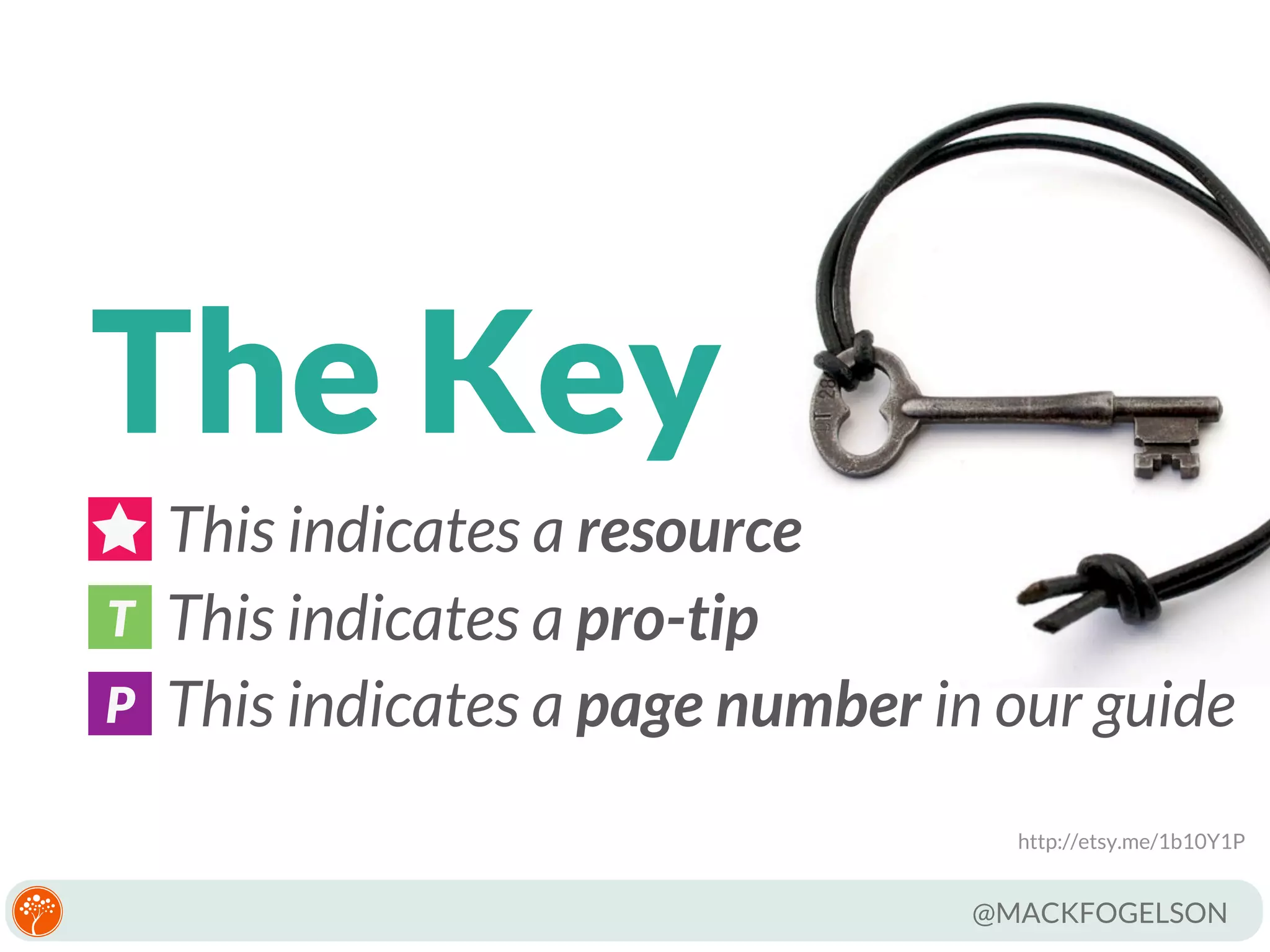 The Key
T
P

This indicates a resource
This indicates a pro-tip
This indicates a page number in our guide
http://etsy.me/1b10Y1P

@MACKFOGELSON

 