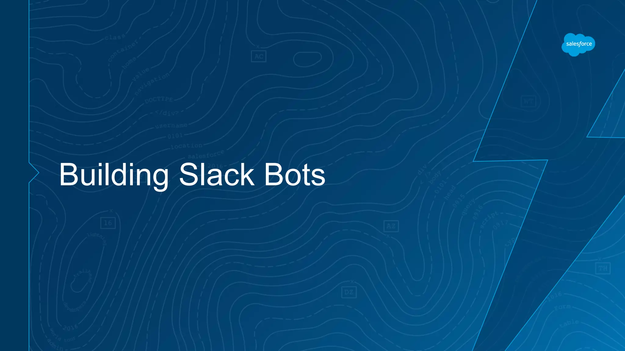 Building Slack Bots
 