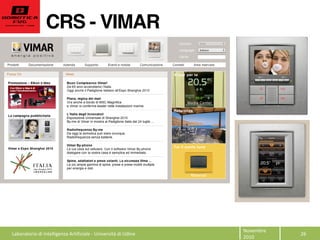 CRS - VIMAR
Novembre  
2010  
26  Laboratorio  di  Intelligenza  Artificiale  -­‐  Università  di  Udine  
 