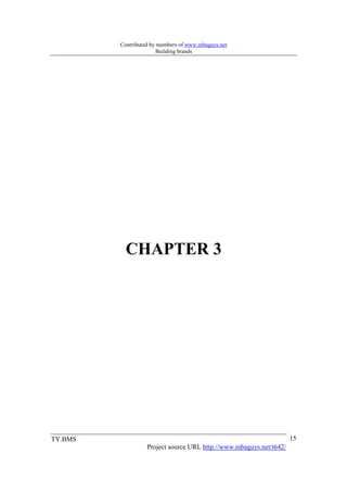 Contributed by members of www.mbaguys.net
                        Building brands




           CHAPTER 3




TY.BMS                                                               15
                   Project source URL http://www.mbaguys.net/t642/
 