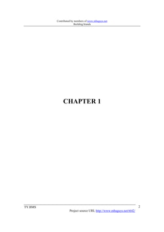 Contributed by members of www.mbaguys.net
                        Building brands




              CHAPTER 1




TY.BMS                                                               2
                   Project source URL http://www.mbaguys.net/t642/
 