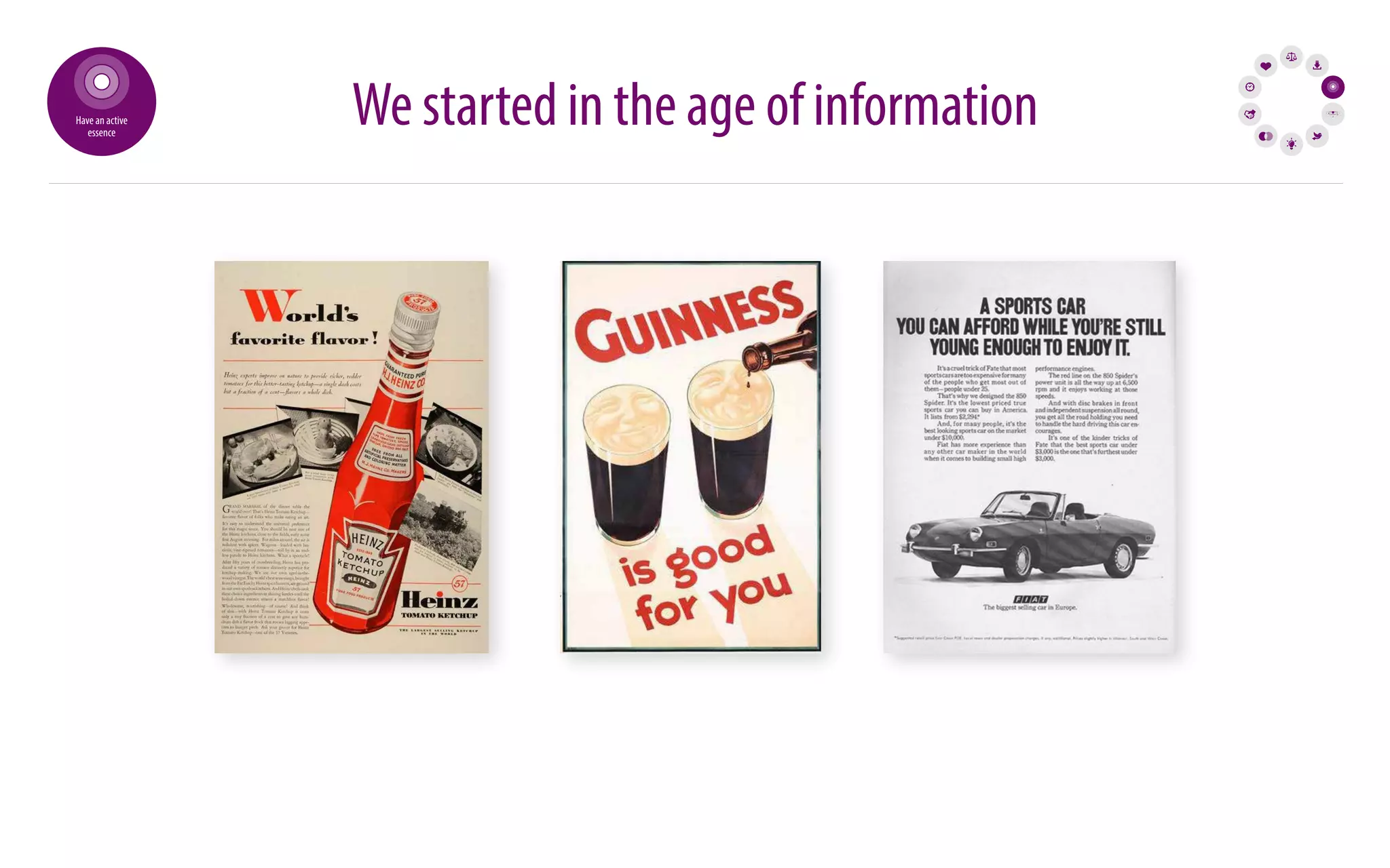 We started in the age of information Have an active 
essence 
 