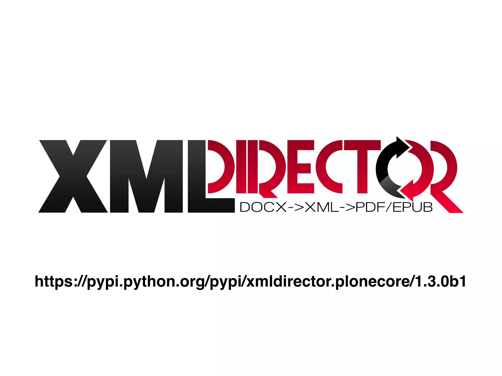 https://pypi.python.org/pypi/xmldirector.plonecore/1.3.0b1
 