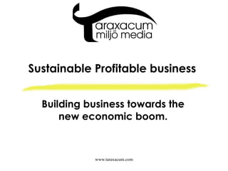 Sustainable Profitable business Building business towards the new economic boom. 