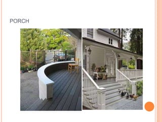 PORCH
 