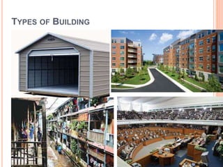 TYPES OF BUILDING
 