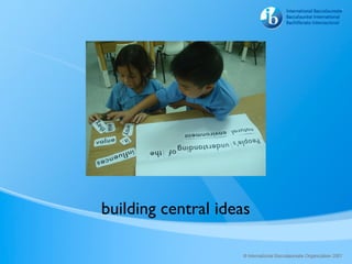 building central ideas
 