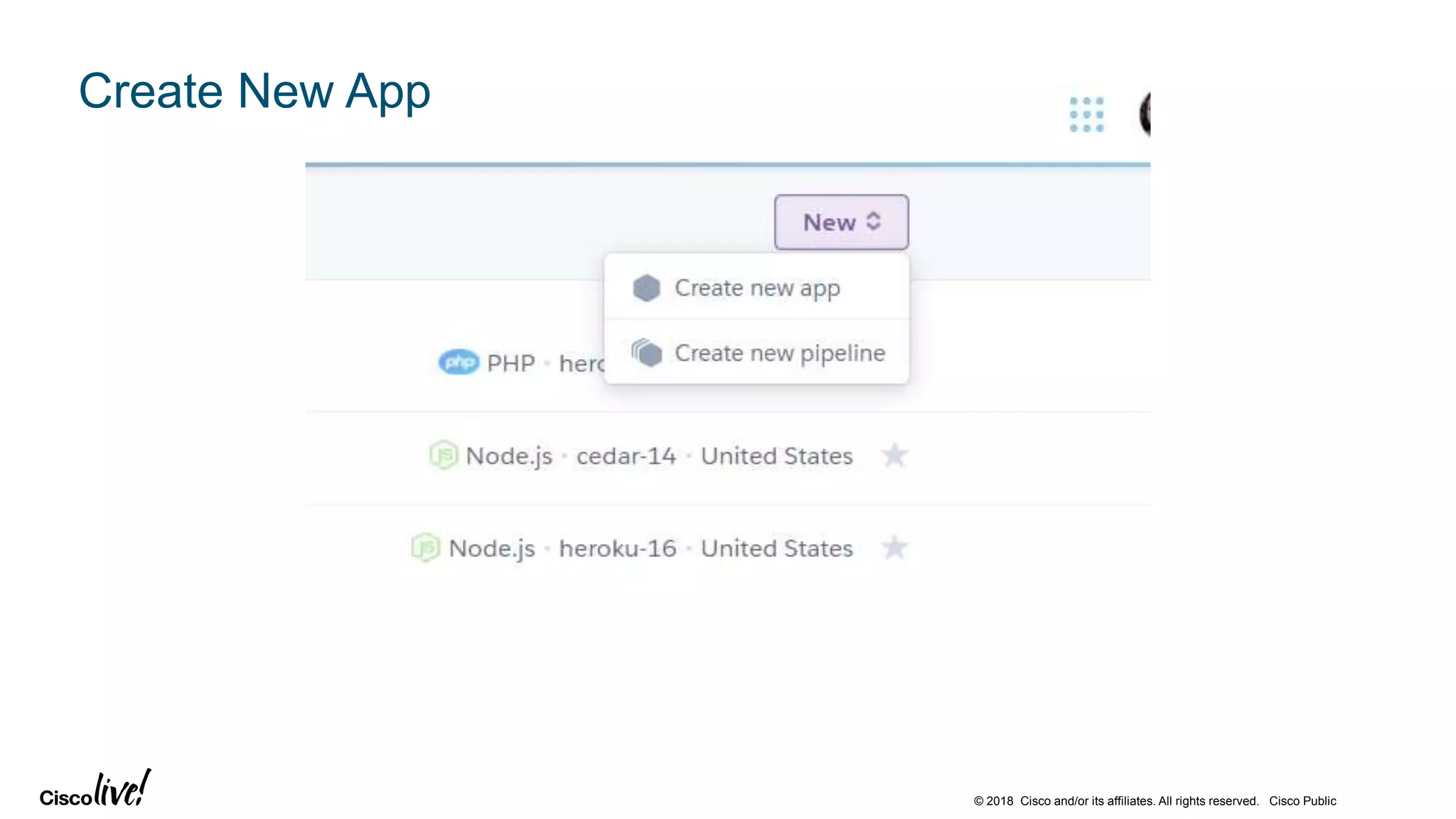 © 2018 Cisco and/or its affiliates. All rights reserved. Cisco Public
Create New App
 