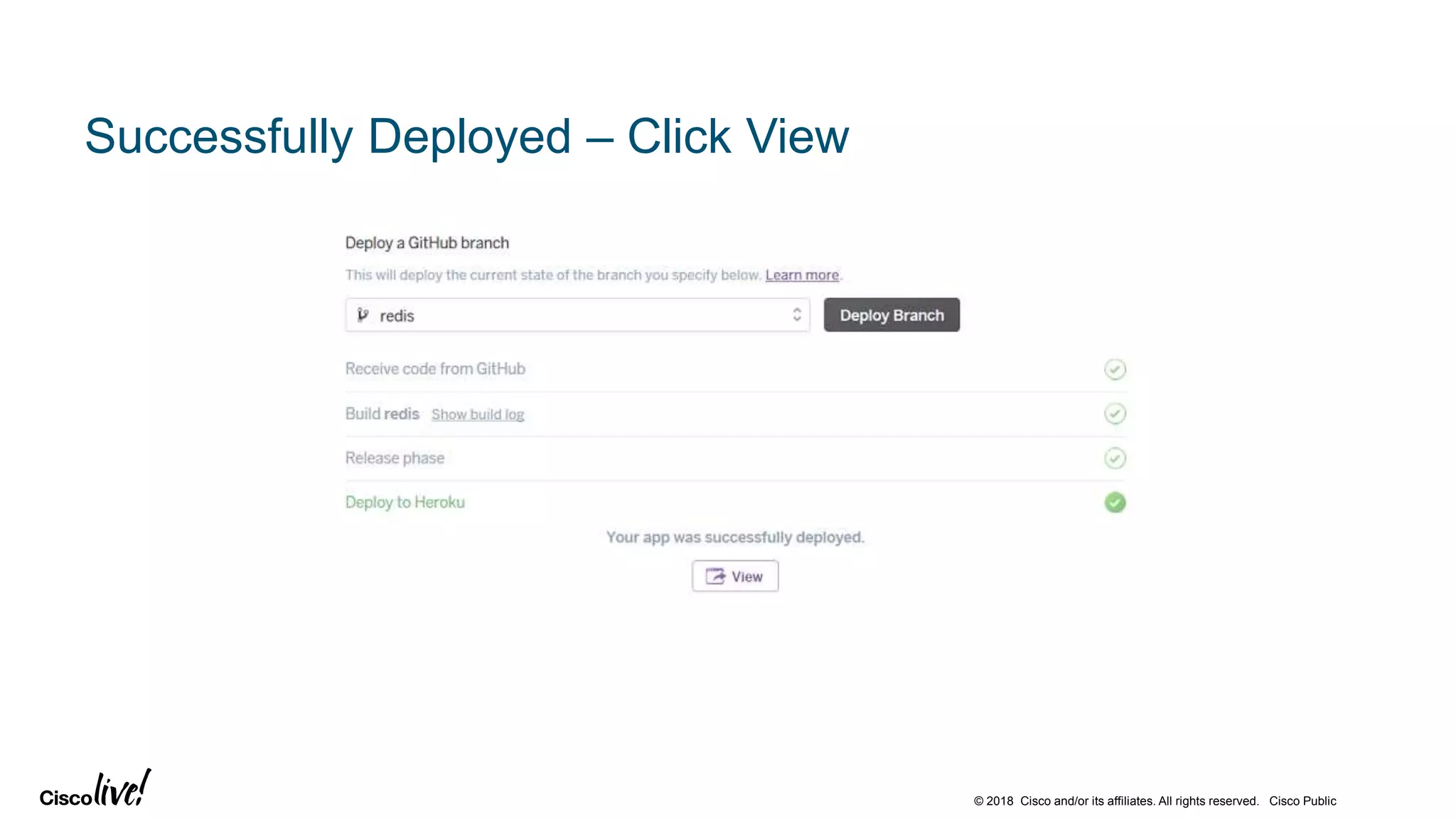 © 2018 Cisco and/or its affiliates. All rights reserved. Cisco Public
Successfully Deployed – Click View
 