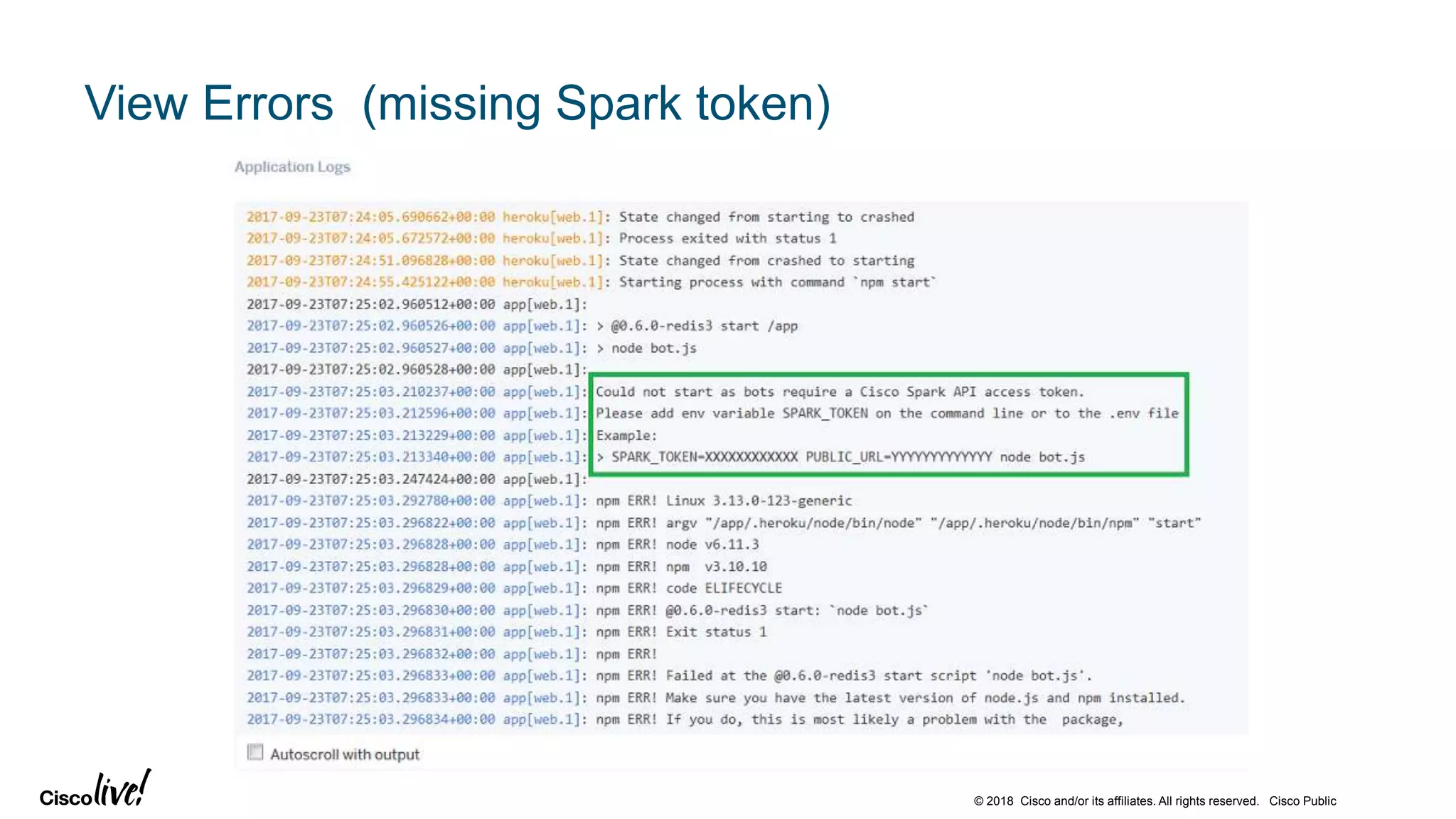 © 2018 Cisco and/or its affiliates. All rights reserved. Cisco Public
View Errors (missing Spark token)
 