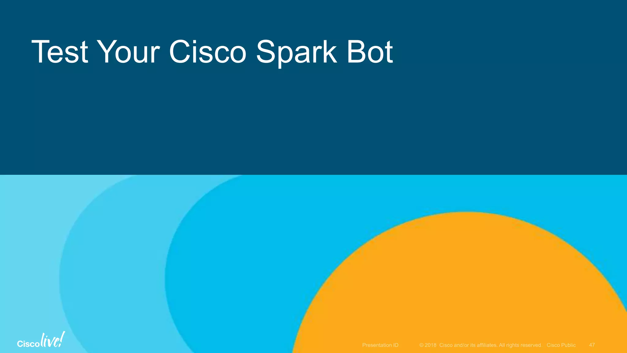Test Your Cisco Spark Bot
 