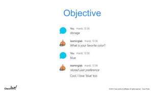 © 2018 Cisco and/or its affiliates. All rights reserved. Cisco Public
Objective
 