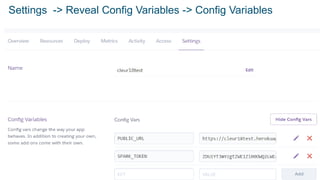© 2018 Cisco and/or its affiliates. All rights reserved. Cisco Public
Settings -> Reveal Config Variables -> Config Variables
 