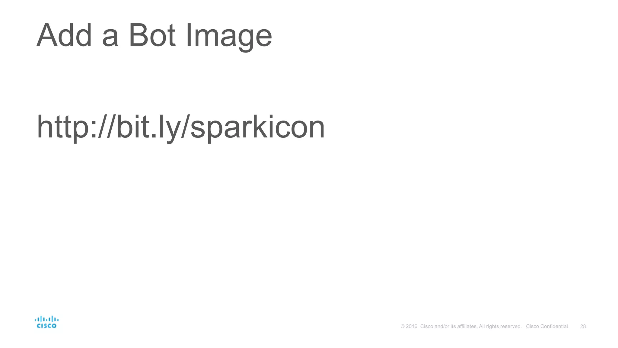 Add a Bot Image
http://bit.ly/sparkicon
 