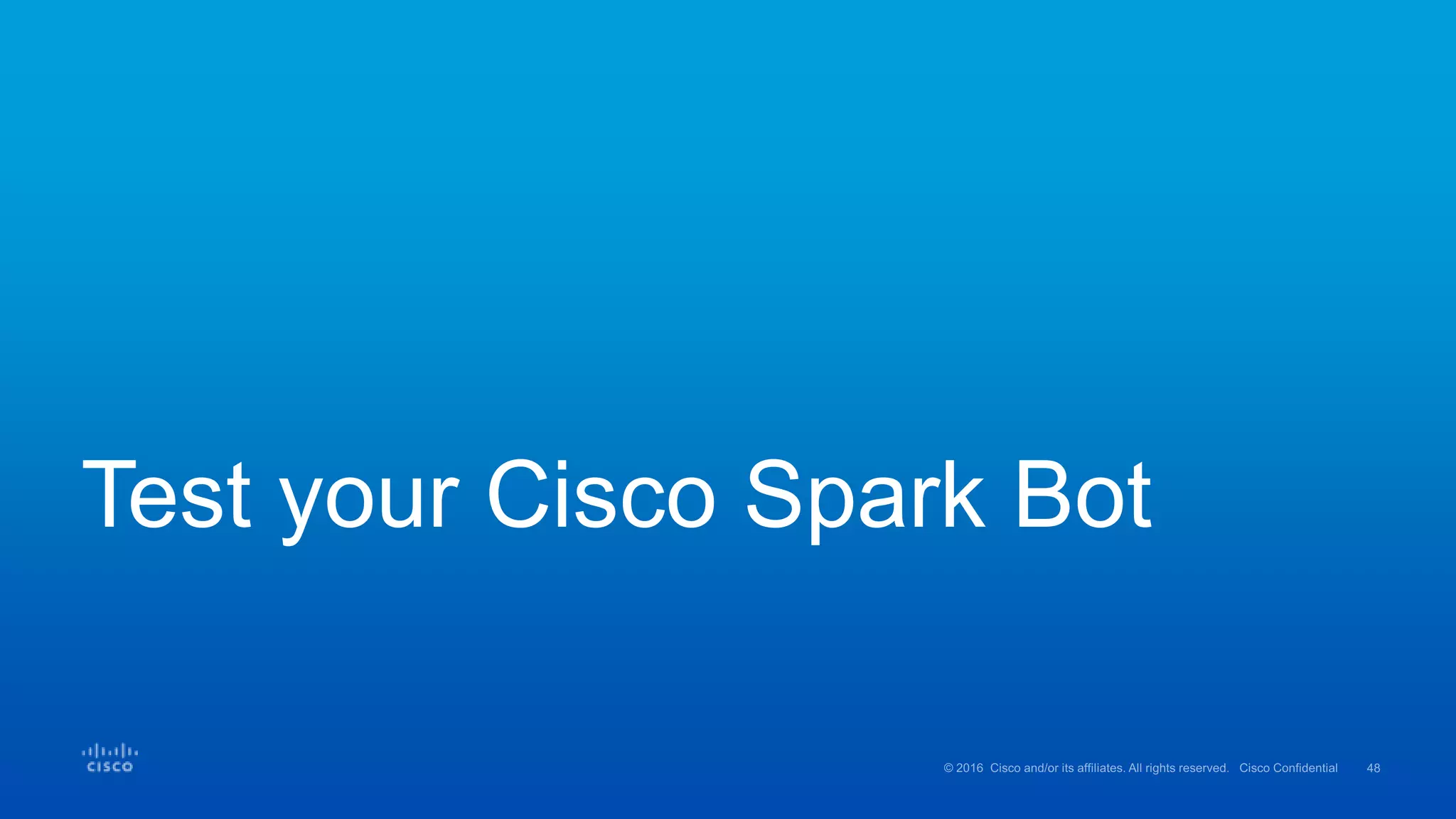 Test your Cisco Spark Bot
 