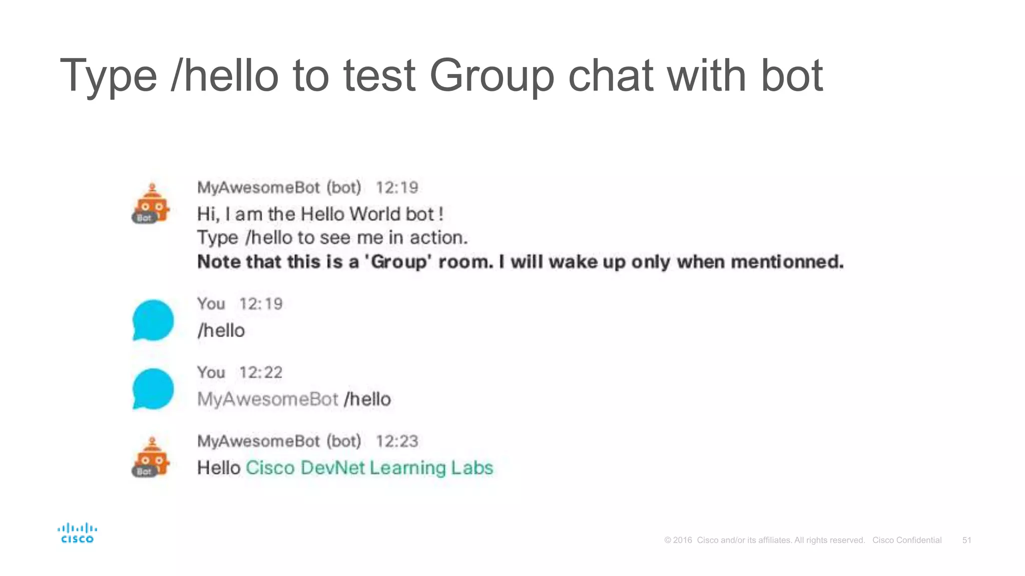 Type /hello to test Group chat with bot
 