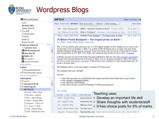 Wordpress Blogs
© 2010 Michael Rees Building Classroom Community 9
Teaching uses:
• Develop an important life skill
• Share thoughts with students/staff
• 9 free choice posts for 9% of marks
 