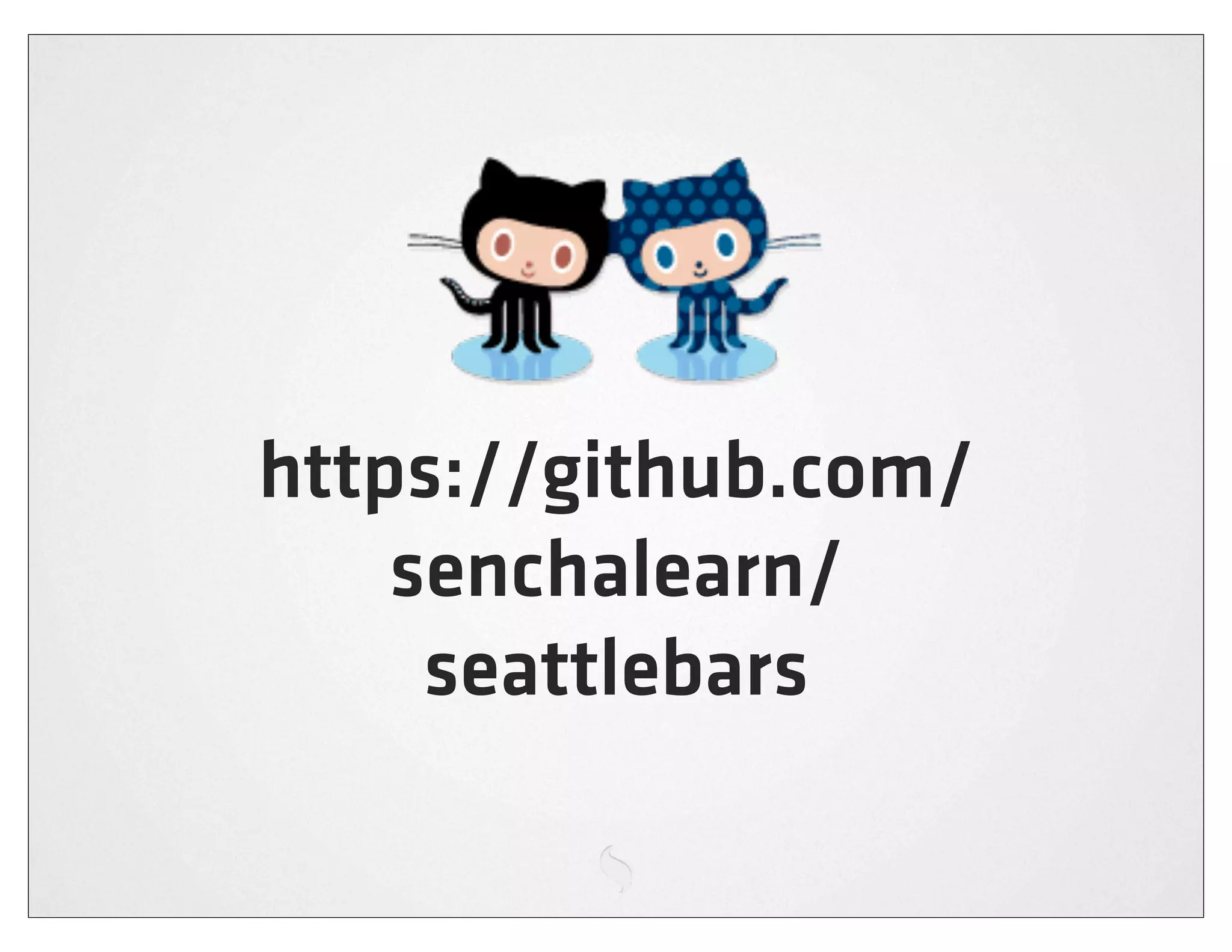 https://github.com/
    senchalearn/
     seattlebars
 