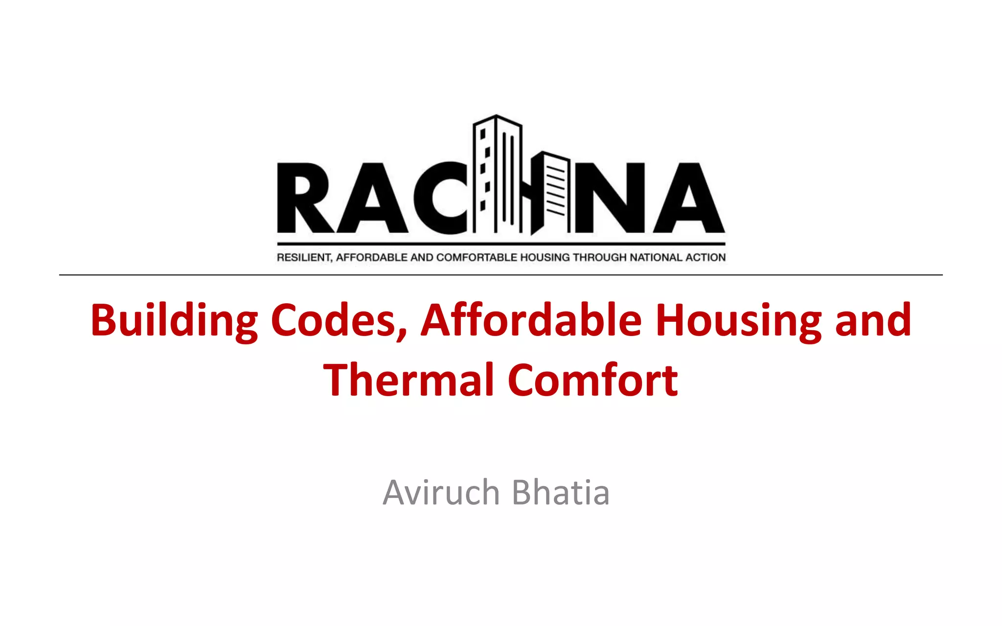 Building Codes, Affordable Housing and Thermal Comfort.pptx