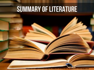Summary of Literature
Photo Credit: http://www.talkandroid.com/guides/best-android-apps-for-reading-books-and-syncing-between-devices-november-2013/
 