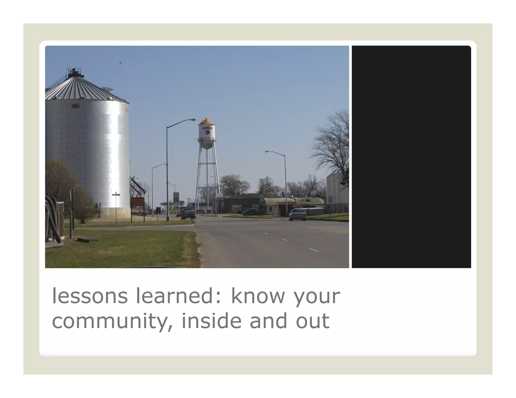 lessons learned: know your
community, inside and out
 