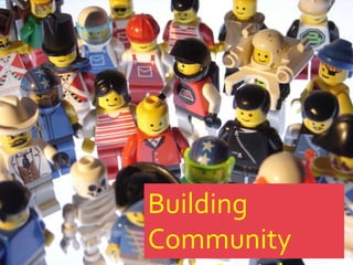 Building
Community
 