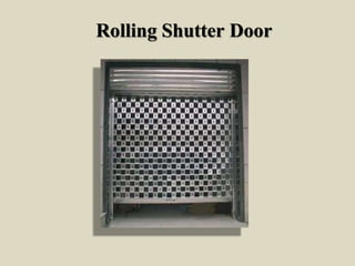 Rolling Shutter Door
 