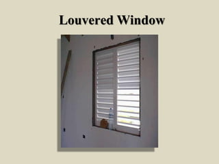Louvered Window
 