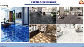 Building components
2024-10-26 Introduction to civil Engineering 100
Flooring
 