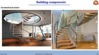 Building components
2024-10-26 Introduction to civil Engineering 135
Geometrical stairs
 