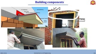 Building components
2024-10-26 Introduction to civil Engineering 146
 