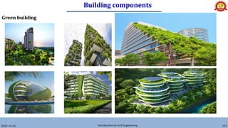 Building components
2024-10-26 Introduction to civil Engineering 223
Green building
 