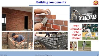Building components
2024-10-26 Introduction to civil Engineering 27
 
