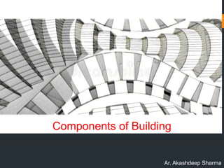 BUILDING COMPONENTS (BASIC)by akashdee.pptx