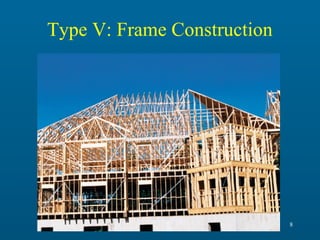 Type V: Frame Construction

8

 