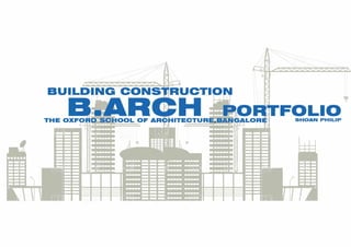 Building construction portfolio -b.arch-shoan philip