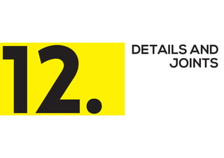DETAILS AND
JOINTS
12.
 