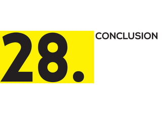 CONCLUSION
28.
 