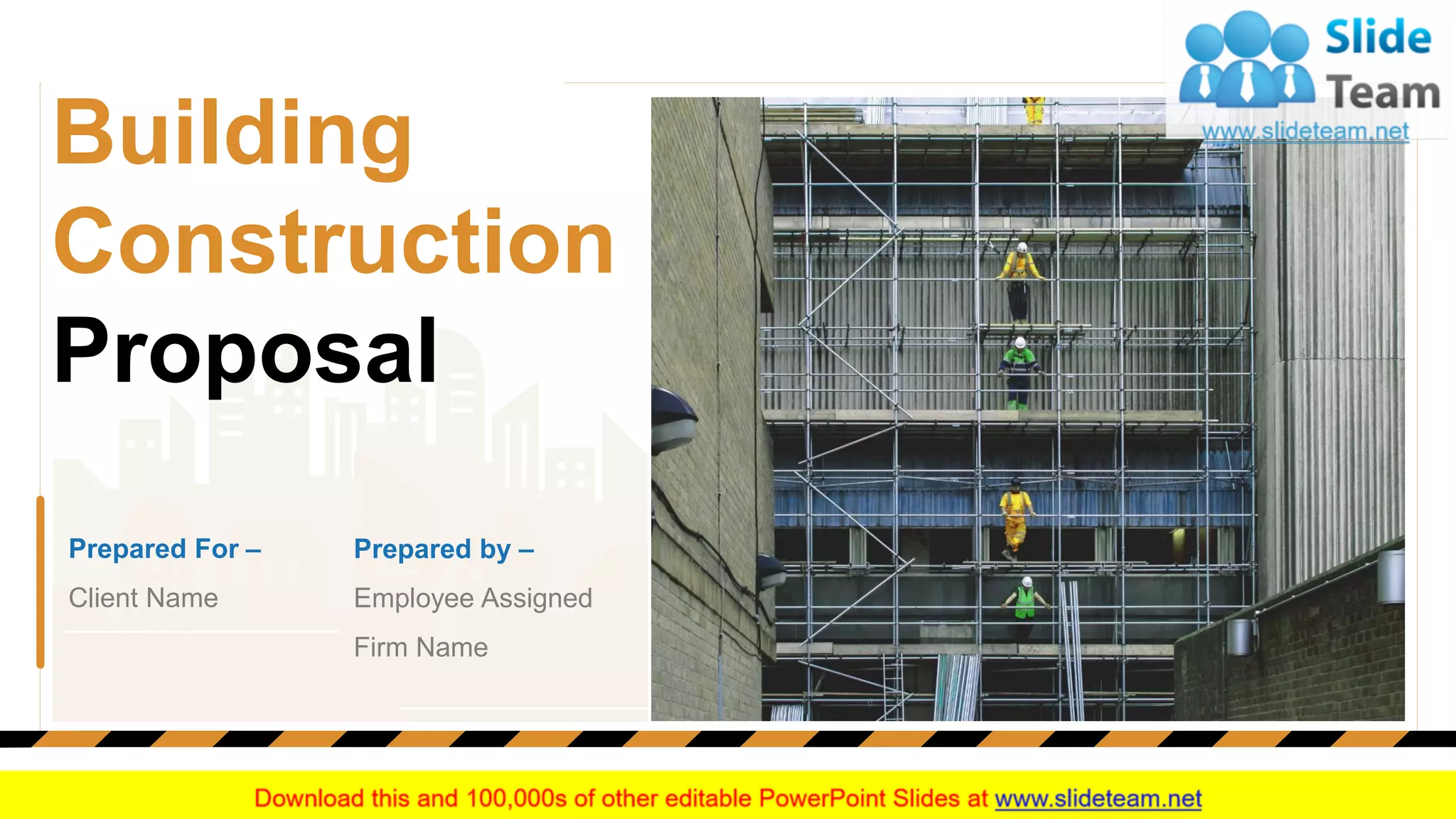 Building
Construction
Proposal
Prepared For –
Client Name
Prepared by –
Employee Assigned
Firm Name
 
