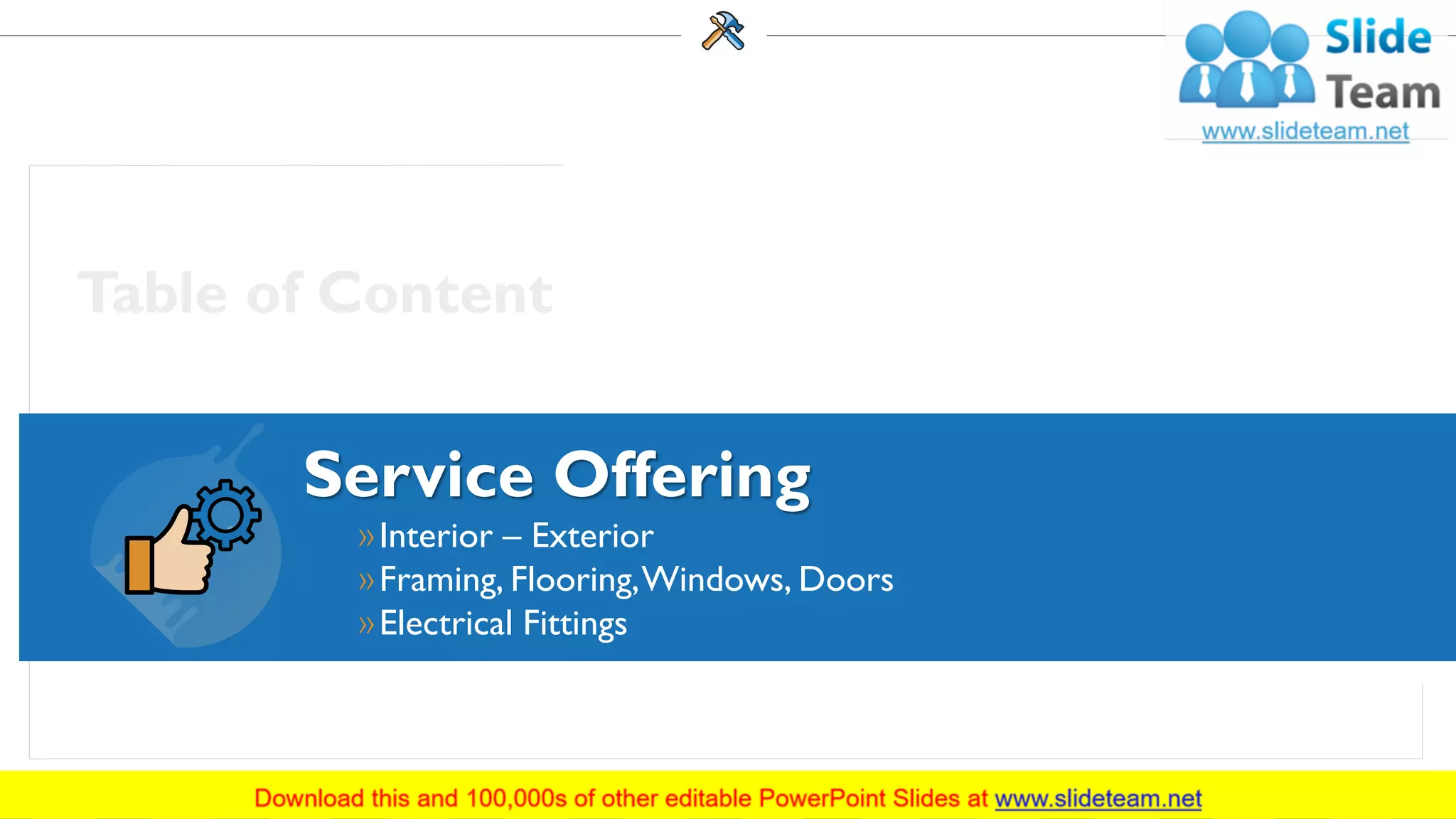 Service Offering
»Interior – Exterior
»Framing, Flooring,Windows, Doors
»Electrical Fittings
7
 