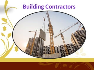 Building Contractors
 