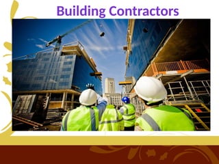 Building Contractors
 