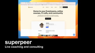 superpeer
Live coaching and consulting
 
