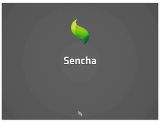 Sencha
 