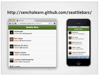 http://senchalearn.github.com/seattlebars/
 