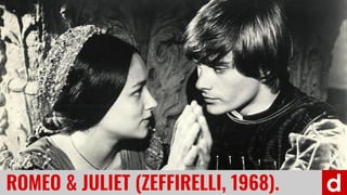 21ROMEO & JULIET (ZEFFIRELLI, 1968).
 