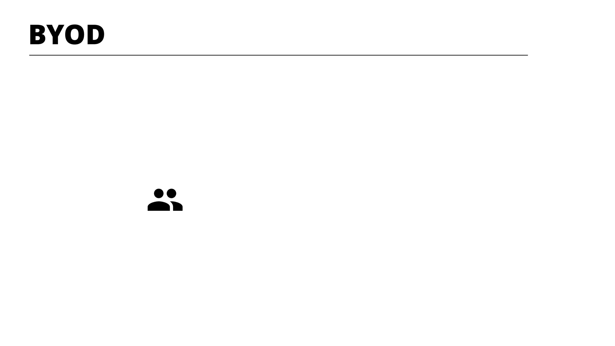 BYOD
 