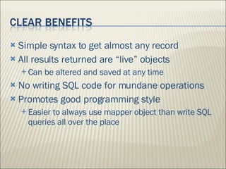 <ul><li>Simple syntax to get almost any record </li></ul><ul><li>All results returned are “live” objects </li></ul><ul><ul...