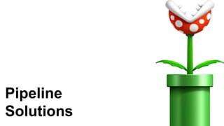 Pipeline
Solutions
 